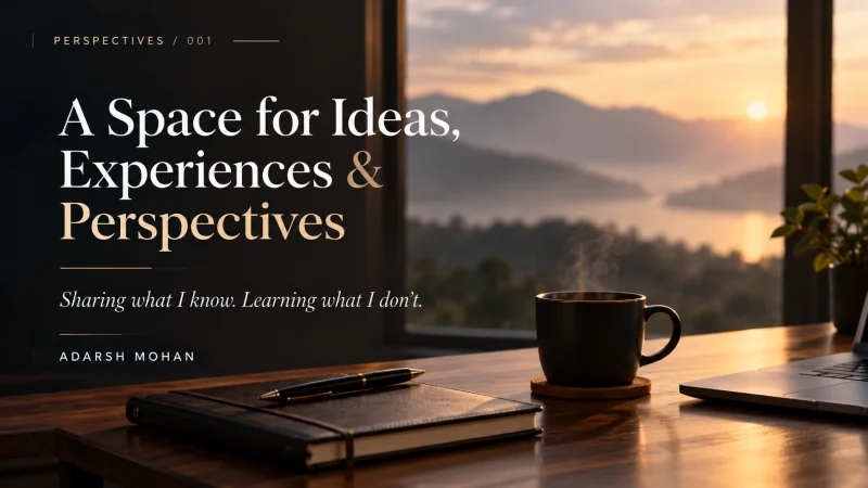 A Space for Ideas, Experiences & Perspectives